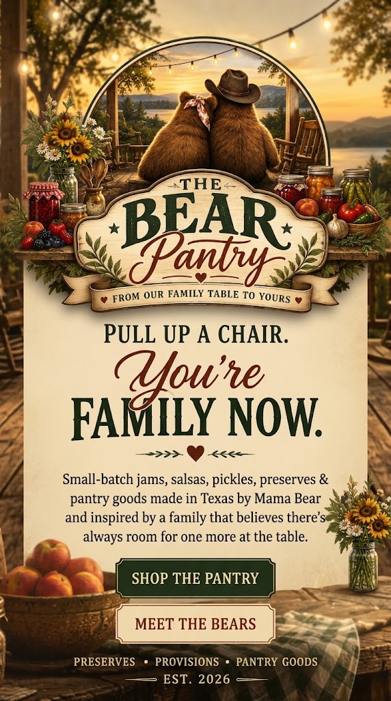 Pull up a chair, you're family now. The Bear Pantry — preserves, provisions & pantry goods, from our family table to yours. Est. 2026.